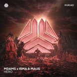 MDams Feat. I5MA & MAU5 - Hero