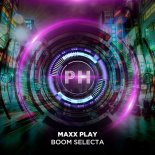 Maxx Play - Boom Selecta