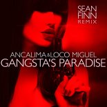 Ancalima & Loco Miguel - Gangsta's Paradise (Sean Finn Extended Mix)