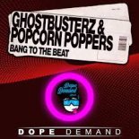 Ghostbusterz & Popcorn Poppers - Bang To The Beat (Original Mix)