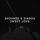 2Hounds, Siadou - Sweet Love