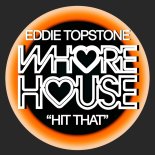 Eddie Topstone - Hit That (Original Mix)