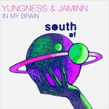 Yungness & Jaminn - In My Brain (Original Mix)