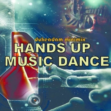 DUKEADAM - Hands_UP_Music_Chronicles (MiniMIX_2022)