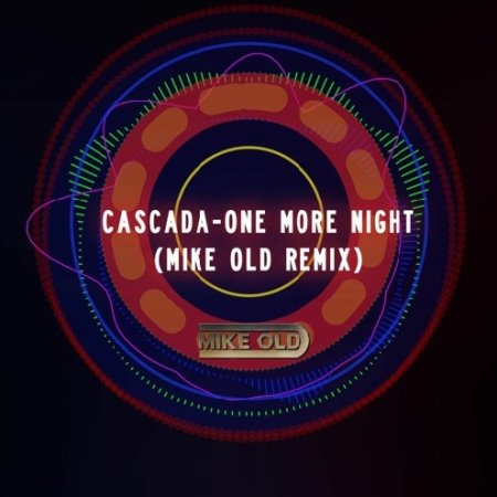 Cascada - One More Night (Mike Old Remix)