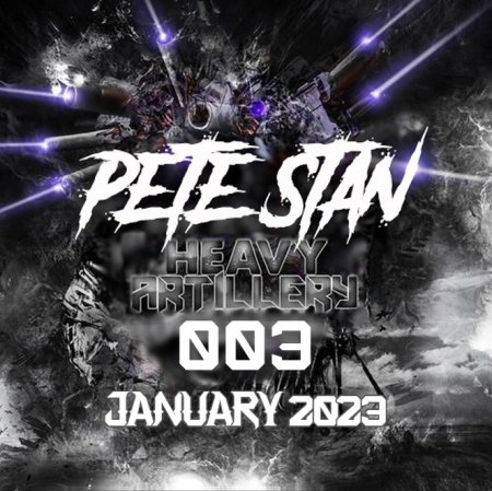 Pete Stan - Heavy Artillery 003 (January 2023)