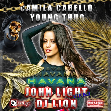 Camila Cabello ft Young Thug - Havana (JOHN LIGHT x DJ LiON VIP Edit)[2023]