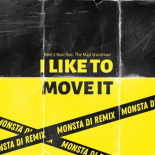 Reel 2 Real - I Like To Move It (Monsta Di Remix)