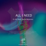 DJ AX feat. Paola Bejarano - All I Need (Original Mix)