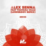 Alex Senna Thayana Valle - Deixe (Lowgroov Remix Extended)