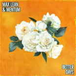 Max Lean feat. Mentum - Better Days