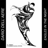 Dario Dell'aere - Eagles In The Night (George Hysteric Remix)