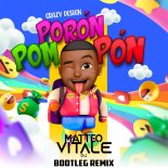 Crazy Design - Poron Pom Pon (Matteo Vitale Bootleg Remix)