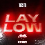 Tiësto - Lay Low (Mad Chocolate Remix)