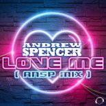 Andrew Spencer - Love Me (ANSP Extended Mix)