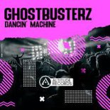 Ghostbusterz - Dancin' Machine (Original Mix)