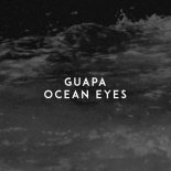 Guapa - Ocean Eyes