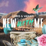 Loris, Vanati feat. Meggie York - New with Me