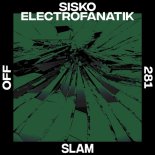 Sisko Electrofanatik - Slam (Original Mix)