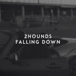 2Hounds - Falling Down