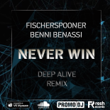 Fischerspooner, Benny Benassi - Never Win (Deep Alive Extended Mix)