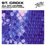St. Croix & Seann Miley Moore - All My Lovers (Extended Mix)