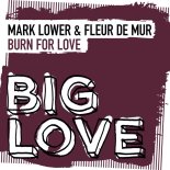 Mark Lower & Fleur De Mur - Burn For Love