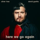 Oliver Tree & David Guetta - Here We Go Again (Extended Mix)