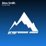 Max Smith - Save Me (Extended Mix)