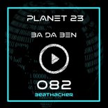 Planet 23 - Ba Da Ben (Peruz & Fak Remix)