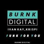 Ivan Kay, Krispi - Funk For You (Original Mix)
