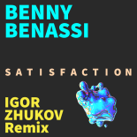 Benny Benassi - Satisfaction (IGOR ZHUKOV Remix)