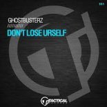 Ghostbusterz - Don't Lose Urself (Original Mix)
