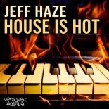 Jeff Haze - House Is Hot (Original Mix)