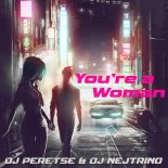 DJ Nejtrino feat. DJ Peretse - You Are a Woman