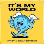 Xtnct & Bryan Estefani - It's My World (Extended Mix)