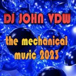 DJ JOHN VDW - the mechanical music 2023 version 2