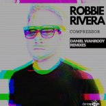 Robbie Rivera - Compressor (Daniel Wanrooy Remix)