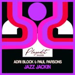 Adri Block & Paul Parsons - Jazz Jackin (Original Mix)