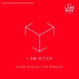Gianni Ruocco, Pipe Morales - I Am Bitch (Original Mix)