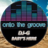 DJ-G - Baby's Here (Original Mix)