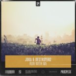 Joka & Destroyerz - Run With Me (Original Mix)