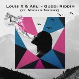 Louis X & Arli feat. Nooran Sisters - Guddi Riddim (Original Mix)