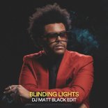 The Weeknd - Blinding Lights (DJ Matt Black Edit)