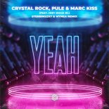 Crystal Rock & Pule & Marc Kiss - Yeah (Sterbinszky & MYNEA Remix) (feat. Joey Diggs Jr.)