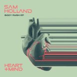 Sam Holland - Body Rush (Original Mix)