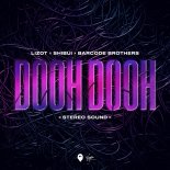 LIZOT feat. SHIBUI & Barcode Brothers - Dooh Dooh (Stereo Sound)