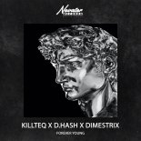 Killteq & D.Hash feat. DIMESTRIX - Forever Young