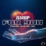 ANSP - For You (Andrew Spencer Extended Mix)
