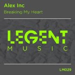 Alex Inc - Breaking My Heart (Original Mix)